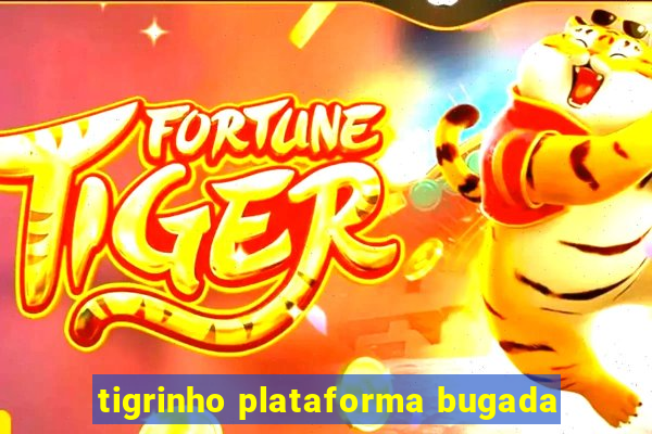 tigrinho plataforma bugada